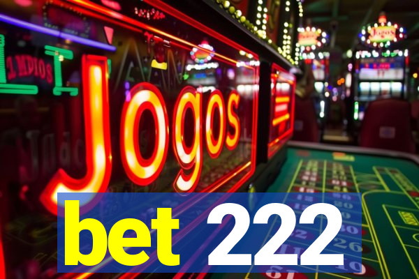 bet 222